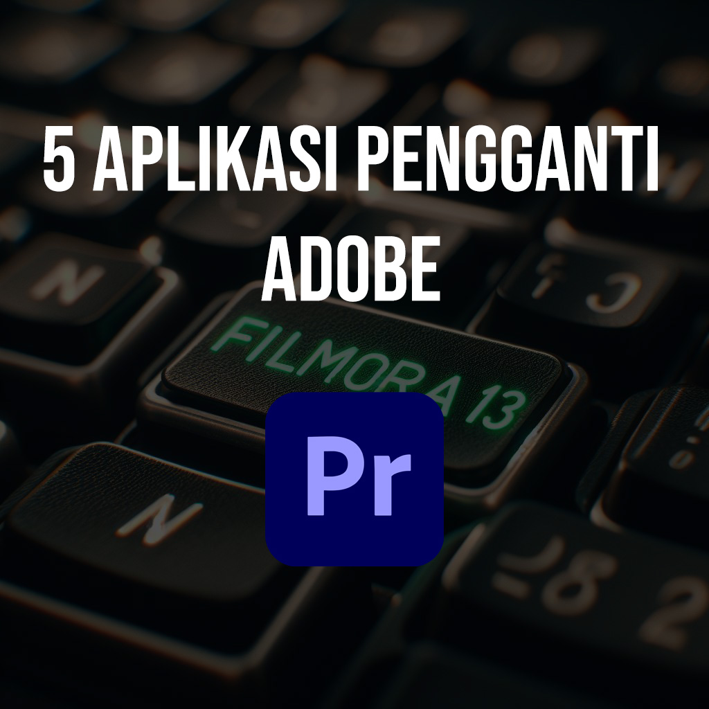 Aplikkasi video editor pengganti adobe